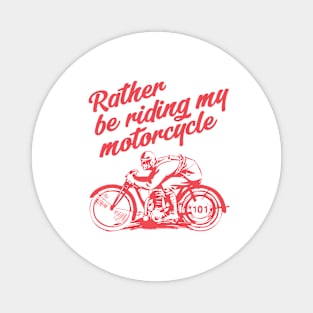 Rather be riding - red print Magnet